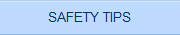 SAFETY TIPS
